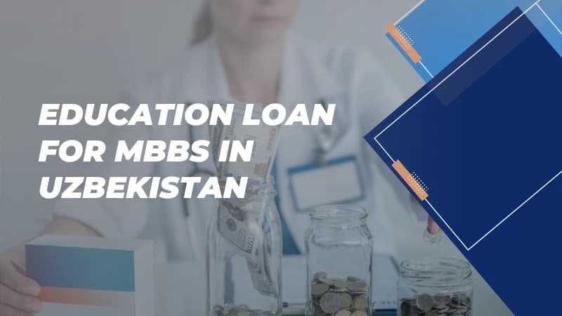 Education Loan for MBBS in Uzbekistan